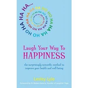 Laugh Your Way To Happiness, Paperback - Lesley Lyle imagine