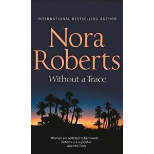Without A Trace, Paperback - Nora Roberts imagine