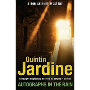 Autographs in the Rain (Bob Skinner series, Book 11). A suspenseful crime thriller of celebrity and murder, Paperback - Quintin Jardine imagine