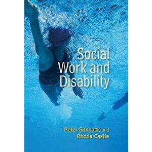 Social Work and Disability, Paperback - Rhoda Castle imagine