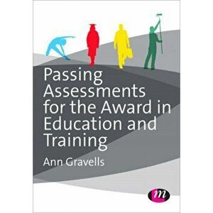Passing Assessments for the Award in Education and Training, Paperback - Ann Gravells imagine
