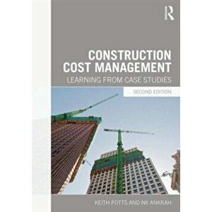 Construction Cost Management. Learning from Case Studies, Paperback - Nii Ankrah imagine