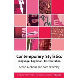 Contemporary Stylistics. Language, Cognition, Interpretation, Paperback - Sara Whiteley imagine