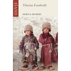 Tibetan Foothold, Paperback - Dervla Murphy imagine