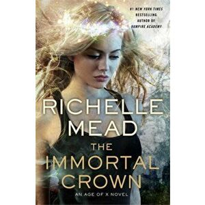 Immortal Crown. Age of X #2, Paperback - Richelle Mead imagine
