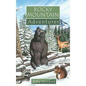 Rocky Mountain Adventures, Paperback - Betty Swinford imagine