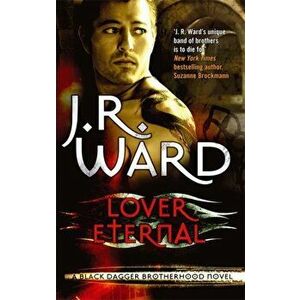 Lover Eternal. Number 2 in series, Paperback - J. R. Ward imagine