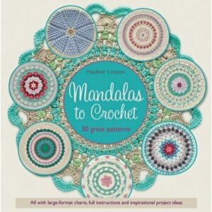 Mandalas to Crochet. 30 Great Patterns, Paperback - Haafner Linssen imagine