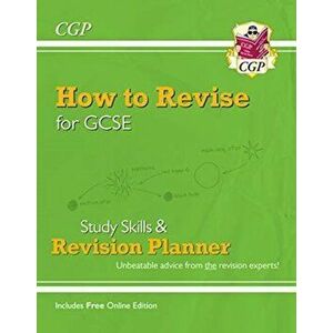 How to Revise for GCSE: Study Skills & Planner - from CGP, the Revision Experts (inc Online Edition), Paperback - CGP Books imagine