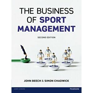Business of Sport Management, Paperback - Simon Chadwick imagine