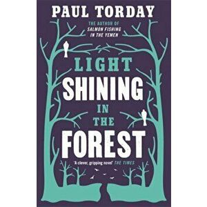 Light Shining in the Forest, Paperback - Paul Torday imagine