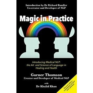 Magic in Practice. Introducing Medical NLP: The Art and Science of Language in Healing and Health, Paperback - Khalid Khan imagine
