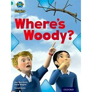 Project X Origins: Turquoise Book Band, Oxford Level 7: Hide and Seek: Where's Woody?, Paperback - Sara Vogler imagine