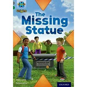 Project X Origins: Grey Book Band, Oxford Level 12: Dilemmas and Decisions: The Missing Statue, Paperback - Alex Lane imagine