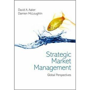 Strategic Market Management. Global Perspectives, Paperback - Damien McLoughlin imagine