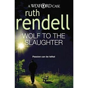 Wolf To The Slaughter. (A Wexford Case), Paperback - Ruth Rendell imagine