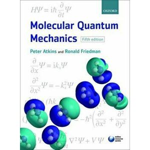 Molecular Quantum Mechanics, Paperback - Ronald S. Friedman imagine