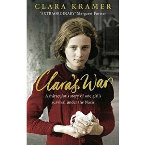 Clara's War, Paperback - Clara Kramer imagine