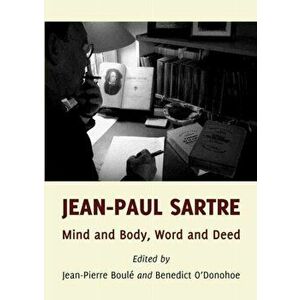 Jean-Paul Sartre. Mind and Body, Word and Deed, Hardback - *** imagine