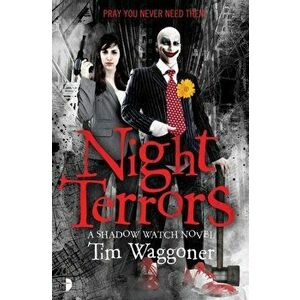 Night Terrors. The Shadow Watch Book One, Paperback - Tim Waggoner imagine