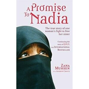 Promise To Nadia. A true story of a British slave in the Yemen, Paperback - Andrew Crofts imagine