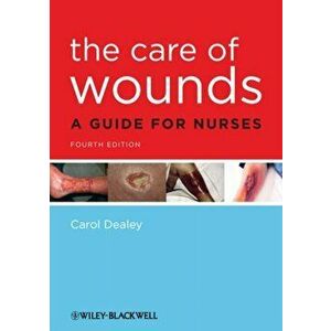 Care of Wounds. A Guide for Nurses, Paperback - Carol Dealey imagine