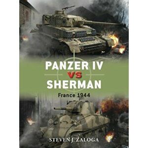 Panzer IV vs Sherman. France 1944, Paperback - Steven J. Zaloga imagine