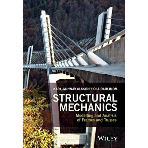 Structural Mechanics: Modelling and Analysis of Frames and Trusses, Paperback - Ola Dahlblom imagine