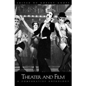 Theater and Film. A Comparative Anthology, Paperback - Robert Knopf imagine