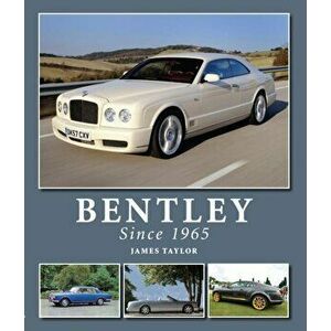 Bentley Since 1965, Hardback - James Taylor imagine