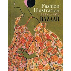 Fashion Illustration 1930 to 1970, Hardback - Marnie Fogg imagine