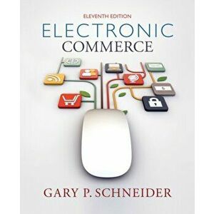Electronic Commerce, Paperback - Gary Schneider imagine