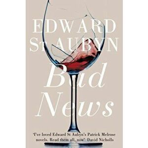 Bad News, Paperback - Edward St Aubyn imagine