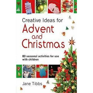 Creative Ideas for Advent & Christmas. 80 seasonal activities for use with children, Paperback - Jane Tibbs imagine
