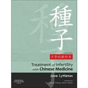 Treatment of Infertility with Chinese Medicine, Hardback - Jane Lyttleton imagine