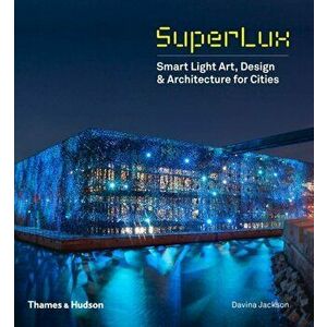 SuperLux. Smart Light Art, Design & Architecture for Cities, Hardback - *** imagine