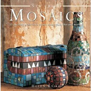 New Crafts: Mosaics, Hardback - Helen Baird imagine