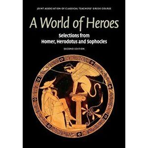 World of Heroes. Selections from Homer, Herodotus and Sophocles, Paperback - *** imagine
