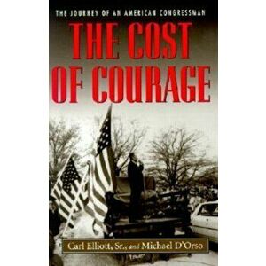 Cost of Courage. The Journey of an American Congressman, Paperback - Michael D'Orso imagine