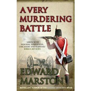 Very Murdering Battle. A dramatic adventure for Captain Daniel Rawson, Paperback - Edward Marston imagine