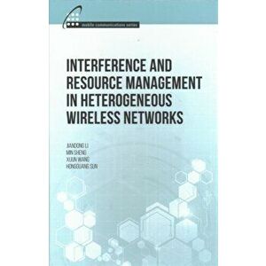 Interference and Resource Management in Heterogeneous Wireless Networks, Hardback - Xijun Wang imagine