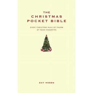 Christmas Pocket Bible. Every Christmas rule of thumb at your fingertips, Hardback - Steve Hobbs imagine