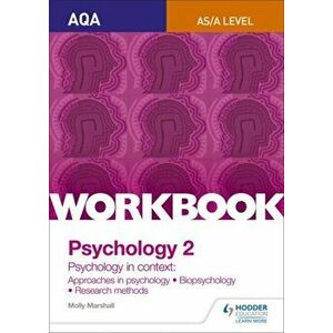 AQA Psychology for A Level Workbook 2. Approaches in Psychology, Biopsychology, Rresearch Methods, Paperback - Molly Marshall imagine