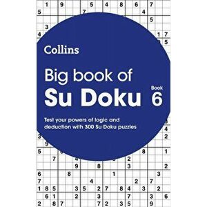 Big Book of Su Doku Book 6. 300 Su Doku Puzzles, Paperback - *** imagine