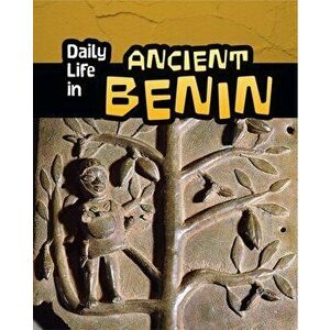 Daily Life in Ancient Benin, Paperback - Paul Mason imagine