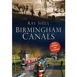 Birmingham Canals, Paperback - Ray Shill imagine