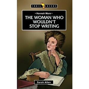 Hannah More. The Woman Who Wouldn't Stop Writing, Paperback - Sarah Allen imagine