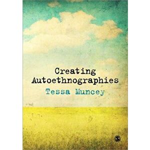 Creating Autoethnographies, Paperback - Tessa Muncey imagine
