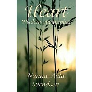 Heart. Wisdom Awakening, Paperback - Nanna Aida Svendsen imagine
