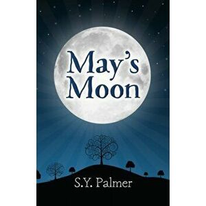 May's Moon. Book I, Paperback - S. Y. Palmer imagine